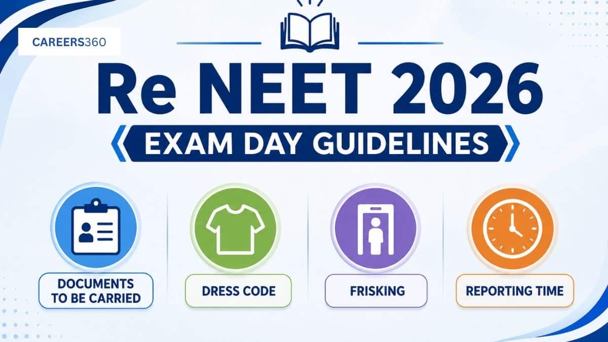 Re NEET 2026 Exam Day Guidelines: Rules, Instructions, Dress Code